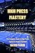 HIGH PRESS MASTERY by Navid Faridi