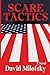 Scare Tactics by David Milofsky