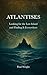 Atlantises: Looking for the...