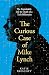 The Curious Case of Mike Lynch: The Improbable Life & Death of a Tech Billionaire
