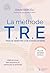 La méthode TRE - Pour se re...