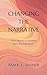 Changing The Narrative by Mark L. Joseph