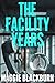 The Facility Years (The Har...