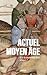Actuel Moyen Âge - Et si la...