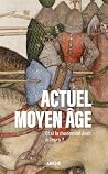 Actuel Moyen Âge ...