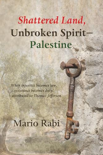 Shattered Land, Unbroken Spirit-Palestine (Paperback)
