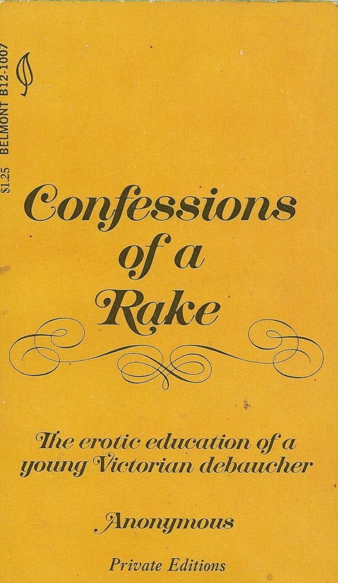 Confessions of a Rake - The Erotic Education of a Young Victorian Debaucher (Paperback)