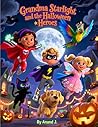 Grandma Starlight and the Halloween Heroes: A Magical Superhero Story for Kids Who Love Costumes, Pets, and Halloween Adventure