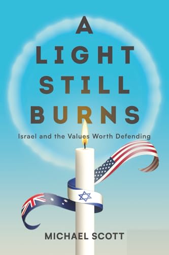 A Light Still Burns: Israel and the Values Worth Defending (Paperback)