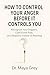 How to Control Your Anger Before It Controls You by Maya Grey