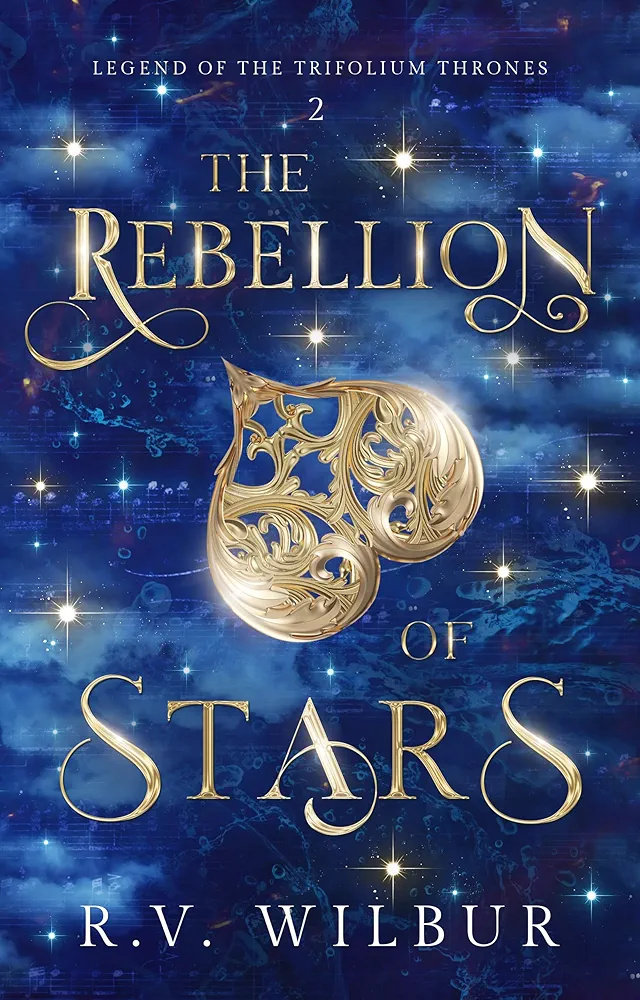 The Rebellion of Stars (Legend of the Trifolium Thrones #2)