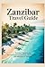 ZANZIBAR TRAVEL GUIDE: Zanz...