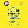So, I Met This Gu...