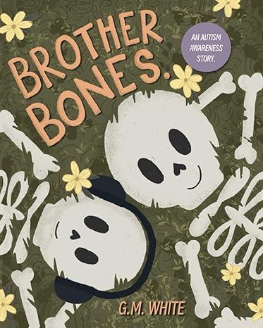Brother Bones: An autism awareness story
