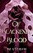 Of Blackened Blood (The Blackened Blade Series)