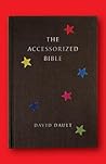 The Accessorized Bible by David Dault