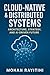 Cloud-Native & Distributed Systems : Architectue, Strategy, and AI-Driven Futurer