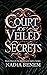 Court of Veiled Secrets (Bl...