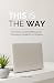 This is the Way: The Christ...