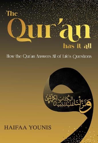 The Qur'an Has It All: How the Qur'an Answers All of Life's Questions (Hardcover)