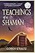 Teachings of a Shaman: A gr...
