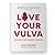 Love Your Vulva: Celebratin...