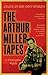 The Arthur Miller Tapes: A Life In His Own Words