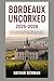 BORDEAUX UNCORKED 2025-2026...
