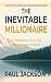 The Inevitable Millionaire:...