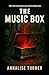 THE MUSIC BOX by Annalise Turner