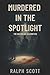 Murdered in the Spotlight: ...