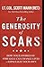 The Generosity of Scars: How Your Stories of Struggle Can Change Lives—Especially Your Own