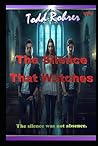 The Silence That Watches