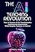THE AI TEACHING REVOLUTION by James Wilton