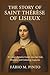 THE STORY OF SAINT THÉRÈSE ...