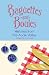 Baguettes and Boules by Jo O'Neill