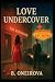 Love Undercover by B. Oneirova Love Undercover by B. Oneirova