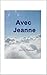 AVEC JEANNE