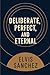 Deliberate, Perfect, and Et...