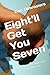 Eight'll Get You Seven by Don Desrosiers Eight'll Get You Seven by Don Desrosiers