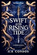 Swift as the Rising Tide