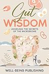 Gut Wisdom: Unvei...