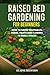Raised Bed Gardening for Be...