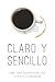 Claro y Sencillo: Como tene...