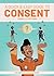 A Quick & Easy Guide to Consent