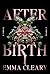 Afterbirth: A Novel