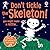 Don't Tickle the Skeleton!: A Spooky Touch and Feel Halloween Sound Book for Babies and Toddlers (DON'T TICKLE Touchy Feely Sound Books)