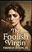 The Foolish Virgin: A Roman...