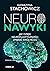 Neuronawyki. Jak dzięki neuroplastyczności zmienić swój mózg by Katarzyna  Stachowicz