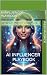 AI Influencer Playbook: Unl...